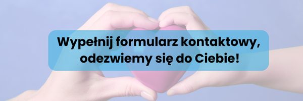Wypełnij formularz kontaktowy,
 odezwiemy się do Ciebie!